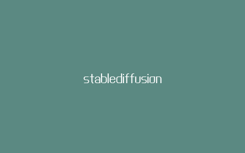 stablediffusion