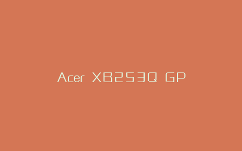 Acer XB253Q GP